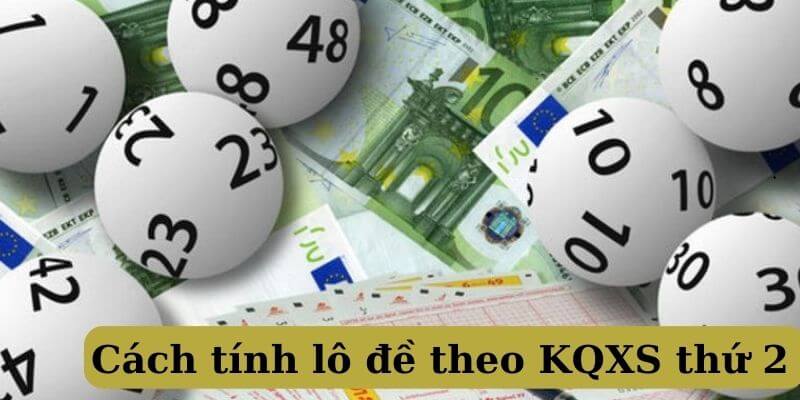 Cách tính lô đề theo KQXS thứ 2