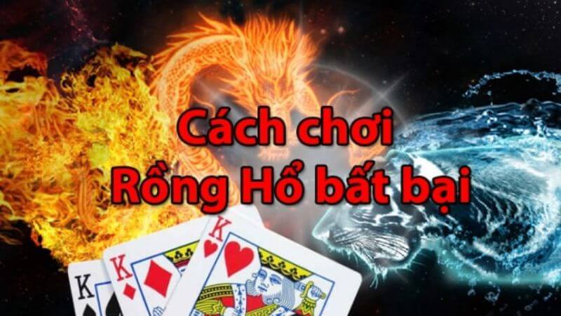 Kinh nghiệm chơi bài Rồng Hổ bất bại từ cao thủ