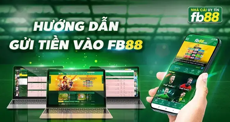 Những Hình Thức Nạp Tiền FB88 Phổ Biến Nhất Hiện Nay